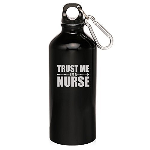 20oz Aluminum Sports Water Bottle Caribiner Clip Trust Me I'm A Nurse (Black)