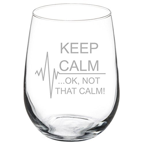 Wine Glass Goblet Keep Calm Ok Not That Calm Nurse Paramedic Medical EKG (17 oz Stemless)