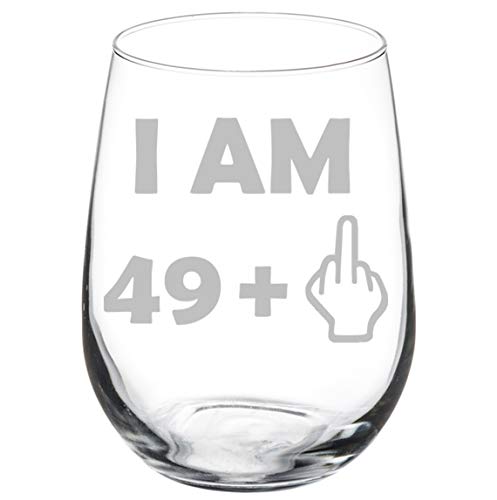 Wine Glass Goblet 50th Birthday I Am 49 Plus Funny (17 oz Stemless)