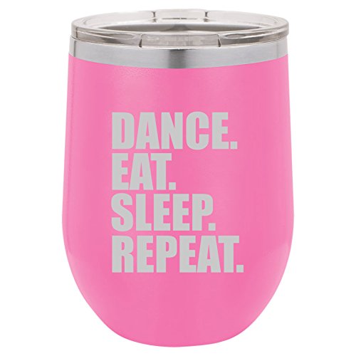 12 oz Double Wall Vacuum Insulated Stainless Steel Stemless Wine Tumbler Glass Coffee Travel Mug With Lid Dance Eat Sleep Repeat (Hot-Pink)