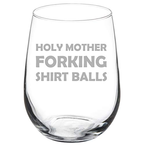 Wine Glass Goblet Holy Mother Forking Shirt Balls Funny (17 oz Stemless)