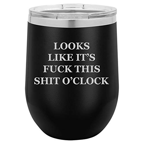 12 oz Double Wall Vacuum Insulated Stainless Steel Stemless Wine Tumbler Glass Coffee Travel Mug With Lid Looks Like It's Fck This Sht O'clock Funny (Black)