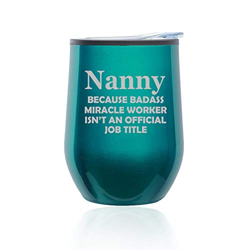 Stemless Wine Tumbler Coffee Travel Mug Glass With Lid Nanny Miracle Worker Job Title Funny (Turquoise Teal)