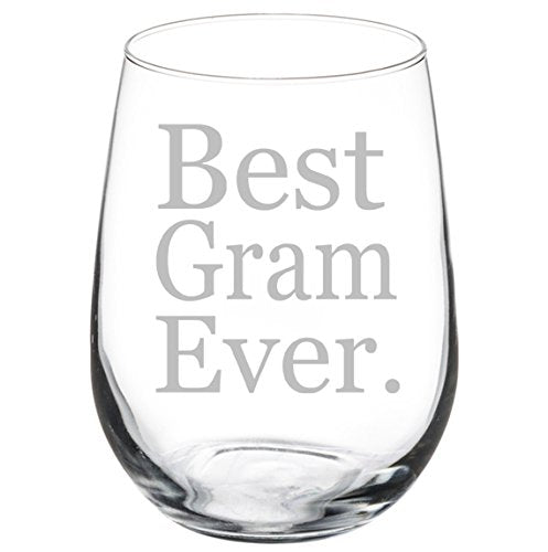 Wine Glass Goblet Grandma Grandmother Grammy Best Gram Ever (17 oz Stemless)