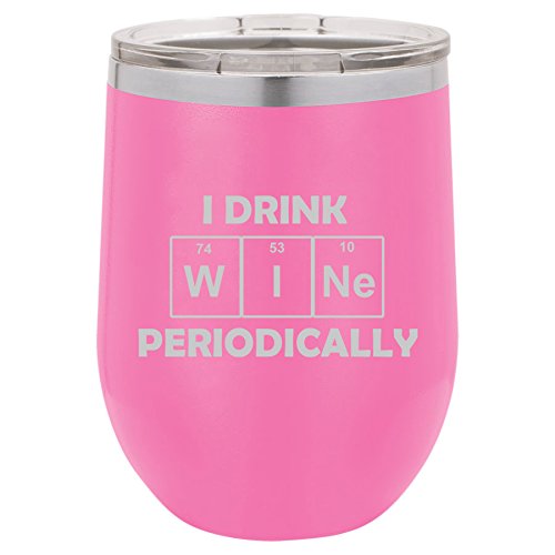 12 oz Double Wall Vacuum Insulated Stainless Steel Stemless Wine Tumbler Glass Coffee Travel Mug With Lid I Drink Wine Periodically Funny Science Geek (Hot-Pink)