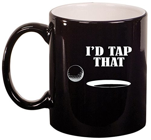 Ceramic Coffee Tea Mug I'd Tap That Golf (Black)