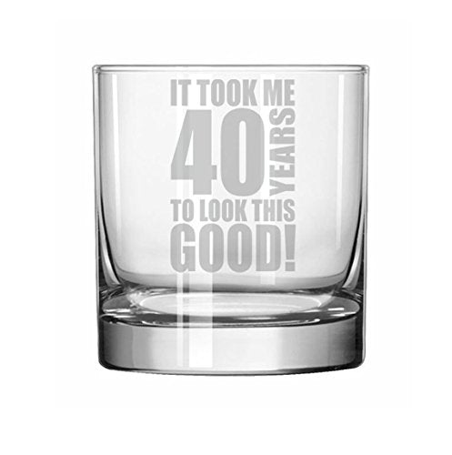 11 oz Rocks Whiskey Highball Glass Funny 40th Birthday It Took Me 40 Years To Look This Good