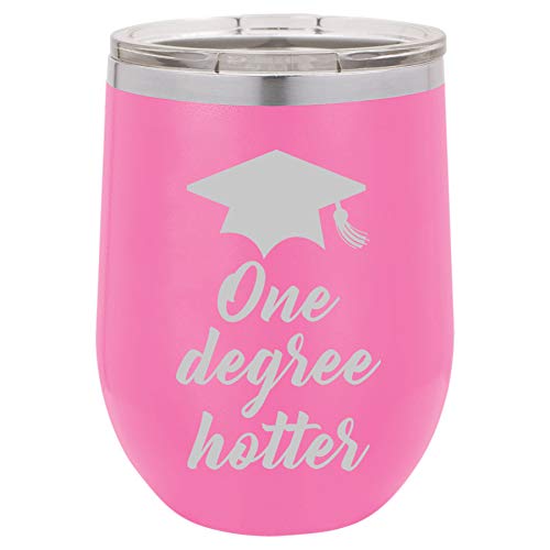 12 oz Double Wall Vacuum Insulated Stainless Steel Stemless Wine Tumbler Glass Coffee Travel Mug With Lid One Degree Hotter Funny Graduation (Hot-Pink)