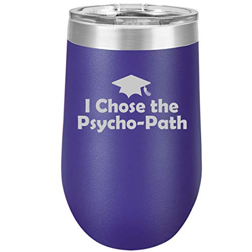 16 oz Double Wall Vacuum Insulated Stainless Steel Stemless Wine Tumbler Glass Coffee Travel Mug With Lid I Chose The Psycho-Path Psychology Graduation Grad (Purple)