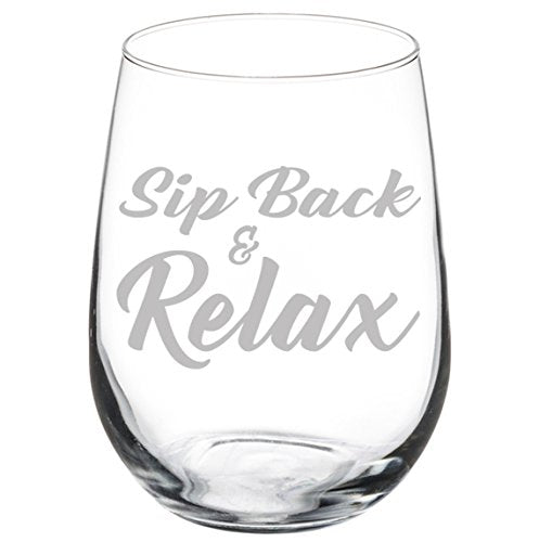 Wine Glass Goblet Funny Sip Back And Relax (17 oz Stemless)