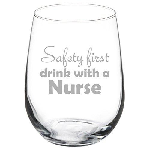 17 oz Stemless Wine Glass Funny Safety First Drink With A Nurse,MIP