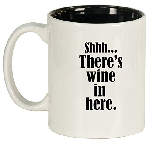Ceramic Coffee Tea Mug Cup Shhh There's Wine In Here (White)