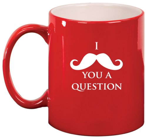 I Mustache You A Question Ceramic Coffee Tea Mug Cup Red