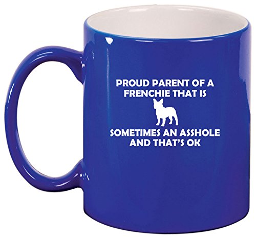 Ceramic Coffee Tea Mug Cup Proud Parent Frenchie French Bulldog (Blue)