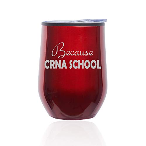 Stemless Wine Tumbler Coffee Travel Mug Glass With Lid Because CRNA School Nurse Anesthetist (Red)