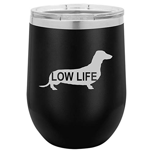 12 oz Double Wall Vacuum Insulated Stainless Steel Stemless Wine Tumbler Glass Coffee Travel Mug With Lid Dachshund Low Life (Black)