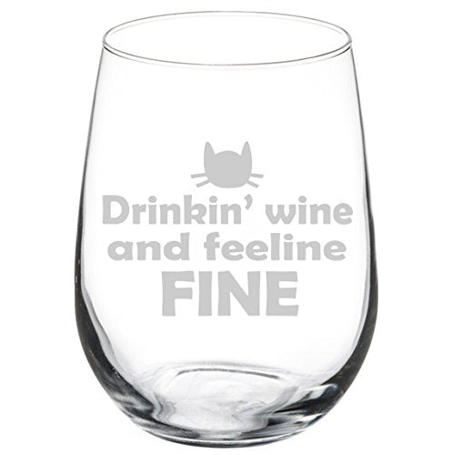 Wine Glass Goblet Funny Drinkin Wine and Feeline Fine Cat (17 oz Stemless)