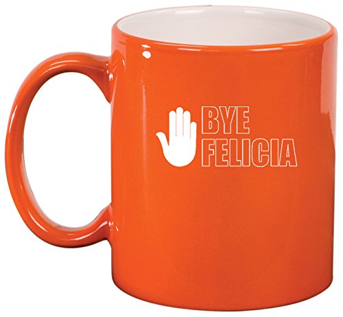 Ceramic Coffee Tea Mug Cup Bye Felicia (Orange)