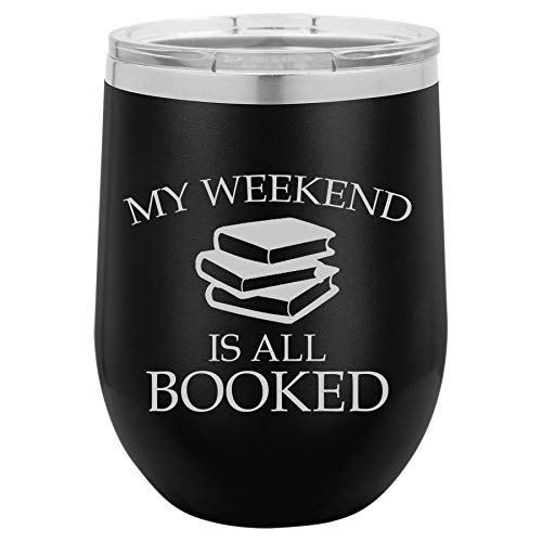 12 oz Double Wall Vacuum Insulated Stainless Steel Stemless Wine Tumbler Glass Coffee Travel Mug With Lid My Weekend Is All Booked Reading Book Club Funny (Black)