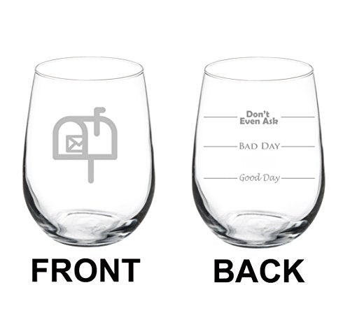 Wine Glass Goblet Two Sided Good Day Bad Day Don't Even Ask Mail Delivery Driver Postal Worker (17 oz Stemless)