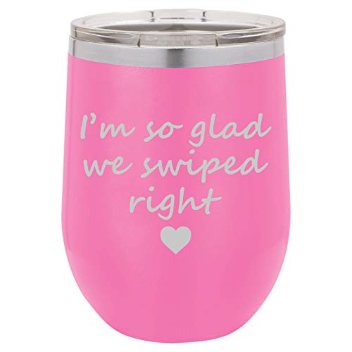 12 oz Double Wall Vacuum Insulated Stainless Steel Stemless Wine Tumbler Glass Coffee Travel Mug With Lid I'm So Glad We Swiped Right Girlfriend Boyfriend (Hot-Pink)