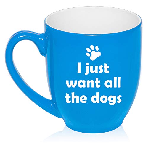 16 oz Large Bistro Mug Ceramic Coffee Tea Glass Cup I Just Want All The Dogs Funny (Light-Blue)
