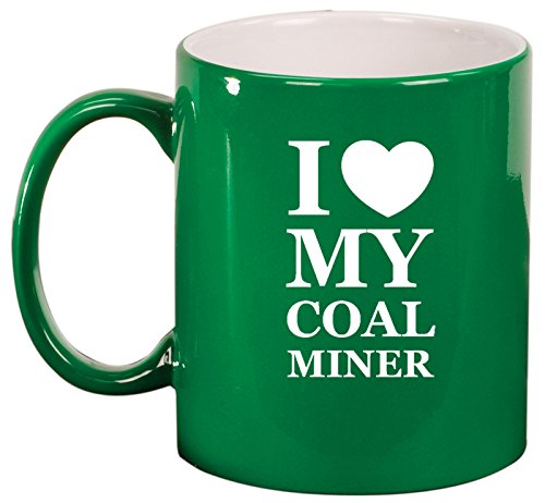 Ceramic Coffee Tea Mug I Love My Coal Miner (Green)