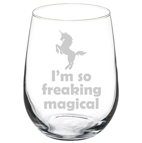 Wine Glass Goblet I'm So Freaking Magical Unicorn (17 oz Stemless)