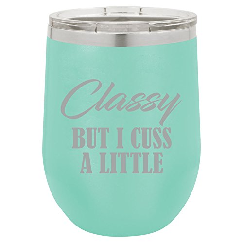 12 oz Double Wall Vacuum Insulated Stainless Steel Stemless Wine Tumbler Glass Coffee Travel Mug With Lid Classy But I Cuss A Little Funny (Teal)