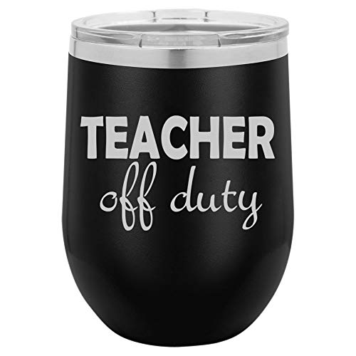 12 oz Double Wall Vacuum Insulated Stainless Steel Stemless Wine Tumbler Glass Coffee Travel Mug With Lid Teacher Off Duty Funny (Black)