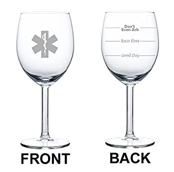 10 oz Wine Glass Funny Two Sided Good Day Bad Day Don't Even Ask Paramedic EMT Star of Life,MIP