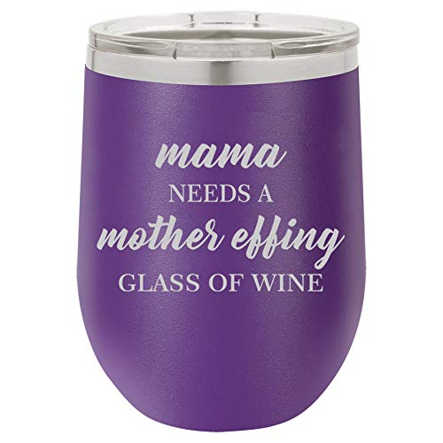 12 oz Double Wall Vacuum Insulated Stainless Steel Stemless Wine Tumbler Glass Coffee Travel Mug With Lid Mama Needs A Mother Effing Glass Of Wine Funny Mom (Purple)