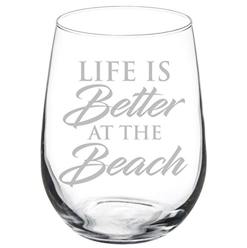 Wine Glass Goblet Life Is Better At The Beach (17oz Stemless)