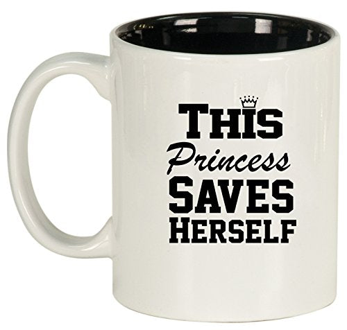 Ceramic Coffee Tea Mug Cup This Princess Saves Herself (White)