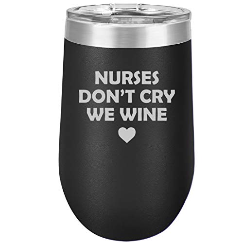 16 oz Double Wall Vacuum Insulated Stainless Steel Stemless Wine Tumbler Glass Coffee Travel Mug With Lid Nurses Don't Cry We Wine (Black)