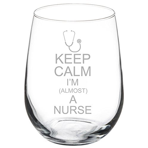 Wine Glass Goblet Keep Calm I'm Almost A Nurse (17 oz Stemless)