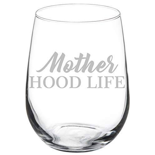 Wine Glass Goblet Funny Mom Mother Hood Life (17 oz Stemless)