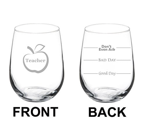 17 oz Stemless Wine Glass Funny Two Sided Good Day Bad Day Don't Even Ask Teacher