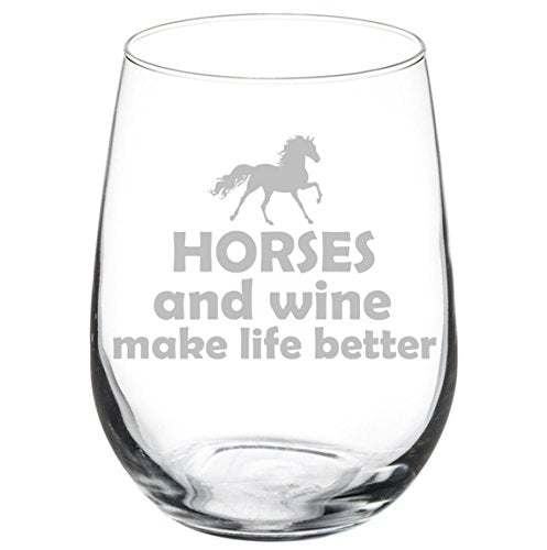 Wine Glass Goblet Horses And Wine Make Life Better (17 oz Stemless)