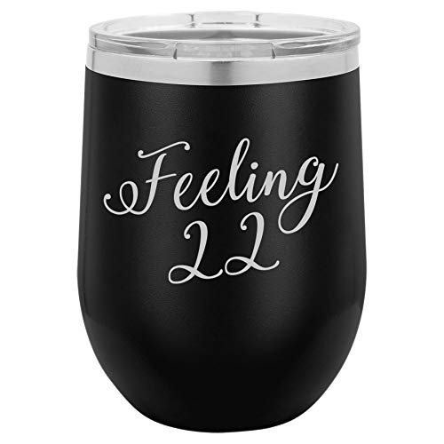 12 oz Double Wall Vacuum Insulated Stainless Steel Stemless Wine Tumbler Glass Coffee Travel Mug With Lid Feeling 22 22nd Birthday (Black)