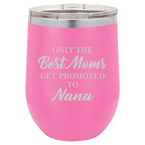 12 oz Double Wall Vacuum Insulated Stainless Steel Stemless Wine Tumbler Glass Coffee Travel Mug With Lid The Best Moms Get Promoted To Nana (Hot-Pink)