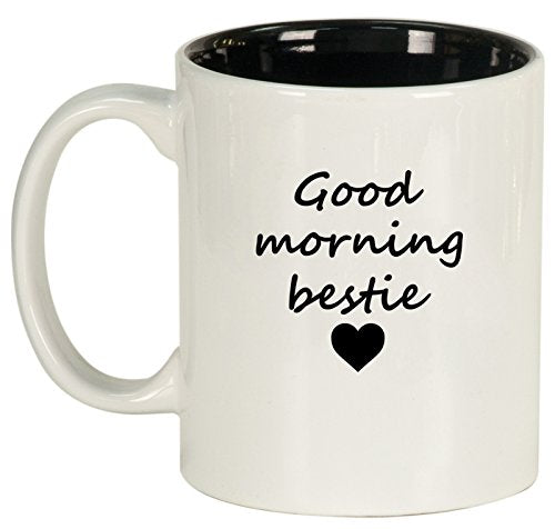 Ceramic Coffee Tea Mug Good Morning Bestie Best Friend (White)