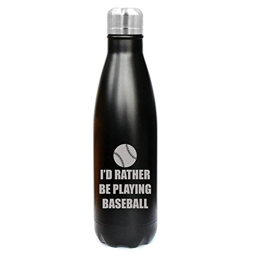 17 oz. Double Wall Vacuum Insulated Stainless Steel Water Bottle Travel Mug Cup I'd Rather Be Playing Baseball (Black)