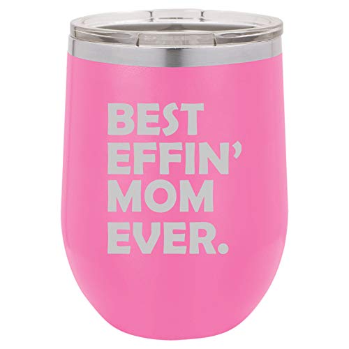 12 oz Double Wall Vacuum Insulated Stainless Steel Stemless Wine Tumbler Glass Coffee Travel Mug With Lid Best Effin Mom Ever Mother Funny (Hot Pink)