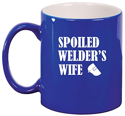 Ceramic Coffee Tea Mug Spoiled Welder's Wife (Blue)