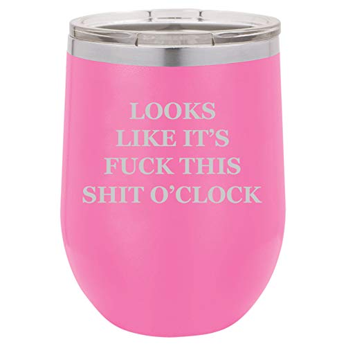 12 oz Double Wall Vacuum Insulated Stainless Steel Stemless Wine Tumbler Glass Coffee Travel Mug With Lid Looks Like It's Fck This Sht O'clock Funny (Hot Pink)