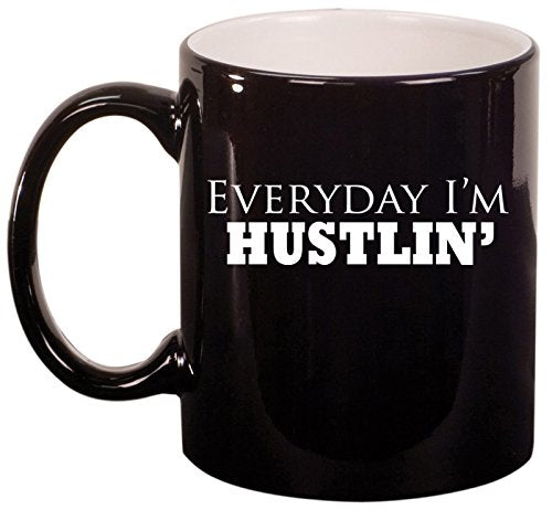 Ceramic Coffee Tea Mug Cup Everyday I'm Hustlin' (Black)