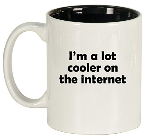 Ceramic Coffee Tea Mug Cup I'm A Lot Cooler On The Internet Funny (White)