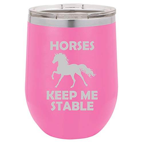 12 oz Double Wall Vacuum Insulated Stainless Steel Stemless Wine Tumbler Glass Coffee Travel Mug With Lid Horses Keep Me Stable (Hot Pink)