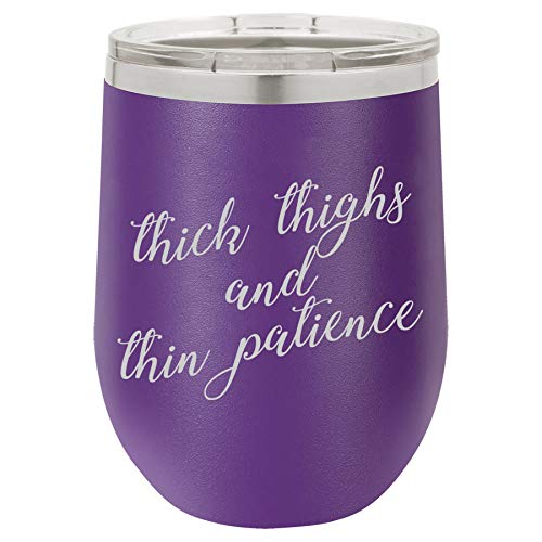 12 oz Double Wall Vacuum Insulated Stainless Steel Stemless Wine Tumbler Glass Coffee Travel Mug With Lid Thick Thighs And Thin Patience Funny (Purple)